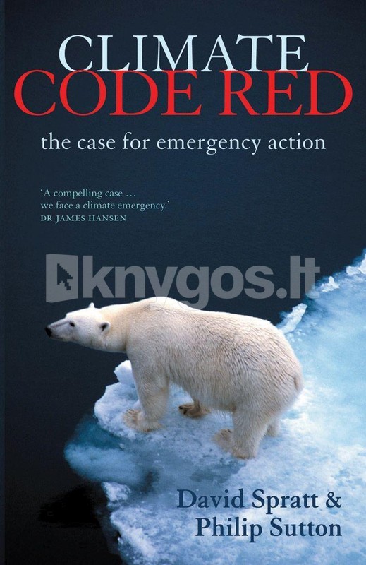 Climate Code Red The Case For Emergency Action