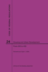 Code of Federal Regulations Title 24, Housing and Urban Development, Parts 200-499, 2020