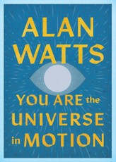 You Are the Universe in Motion