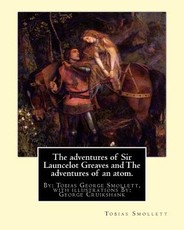 The adventures of Sir Launcelot Greaves and The adventures of an atom.