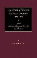 California Pioneer Register and Index 1542-1848