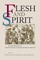 Flesh and Spirit