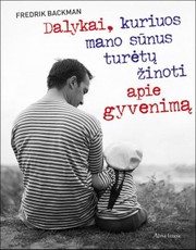 Dalykai, kuriuos mano sūnus turėtų žinoti apie gyvenimą