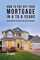 How to pay off your mortgage in 6 to 8 years