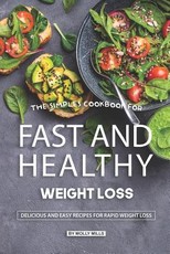 The Simples Cookbook for Fast and Healthy Weight loss