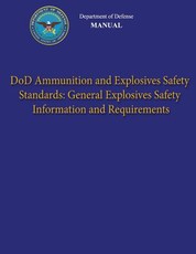 Department of Defense Manual - DoD Ammunition and Explosives Safety Standards