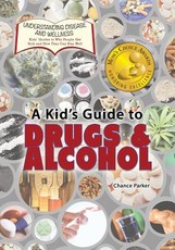 A Kid's Guide to Drugs and Alcohol