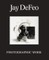 Jay Defeo: Photographic Work