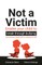 Not a Victim