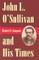 John L. O'Sullivan and His Times