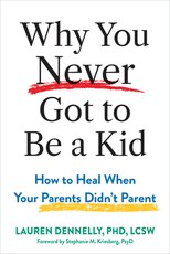 Why You Never Got to Be a Kid