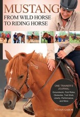 Mustang: From Wild Horse to Riding Horse