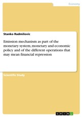Emission mechanism as part of the monetary system, monetary and economic policy and of the different operations that may mean financial repression