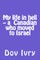 My life in hell -- a Canadian who moved to Israel