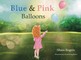 Blue and Pink Balloons