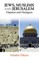 Jews, Muslims and Jerusalem