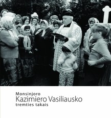 Monsinjoro Kazimiero Vasiliausko tremties takais