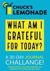 Chuck's Lemonade - What are you grateful for today? A 30-Day Journal Challenge.