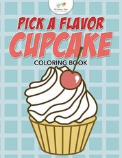 Pick a Flavor Cupcake Coloring Book