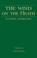 The Wind on the Heath - A Gypsy Anthology (Romany History Series)