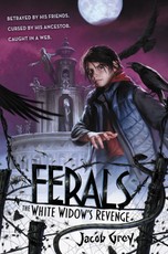 Grey, J: Ferals: The White Widow's Revenge