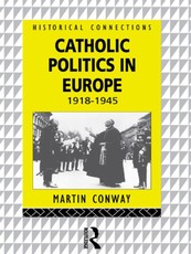 Catholic Politics in Europe, 1918-1945