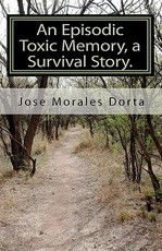 An Episodic Toxic Memory, a Survival Story.