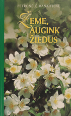 Žeme, augink žiedus