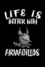 Life Is Better With Armadillos