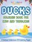 Ducks Coloring Book For Kids And Toddlers! A Unique Collection Of Coloring Pages