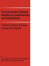 The Conversion of Rental Housing to Condominiums and Cooperatives