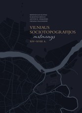 Vilniaus sociotopografijos metmenys XIV–XVIII a.