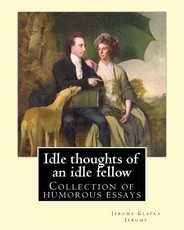 Idle thoughts of an idle fellow By