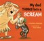 My Dad Thinks He's a Scream