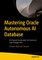 Mastering Oracle Autonomous AI Database