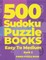500 Sudoku Puzzle Books Easy To Medium - Book 2