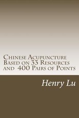 Chinese Acupuncture Based on 33 Resources and 400 Pairs of Points