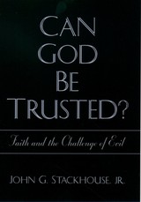 Can God Be Trusted? Faith and the Challenge of Evil