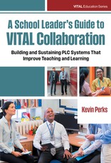 A School Leader's Guide to Vital Collaboration
