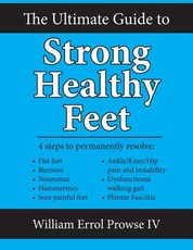 The Ultimate Guide to Strong Healthy Feet