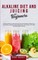 Alkaline Diet and Juicing for Beginners