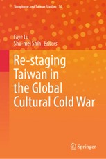 Re-staging Taiwan in the Global Cultural Cold War