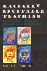 Racially Equitable Teaching; Beyond the Whiteness of Professional Development for Early Childhood Educators