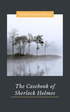 Conan, A: The Casebook of Sherlock Holmes