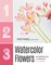 1, 2, 3 Watercolor Flowers