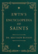 Ewtn's Encyclopedia of Saints