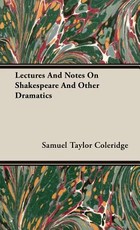 Lectures And Notes On Shakespeare And Other Dramatics
