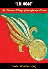 &quote;L.M. 8046&quote;: An Intimate Story of the Foreign Legion