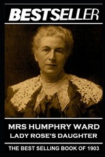 Mrs Humphry Ward - Lady Rose's Daughter