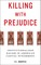 Killing with Prejudice